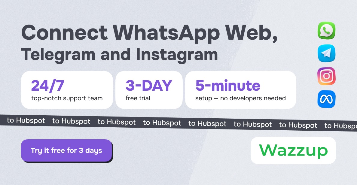 Wazzup — the leading integration of WhatsApp Web, WhatsApp Business API, Telegram and Instagram with HubSpot