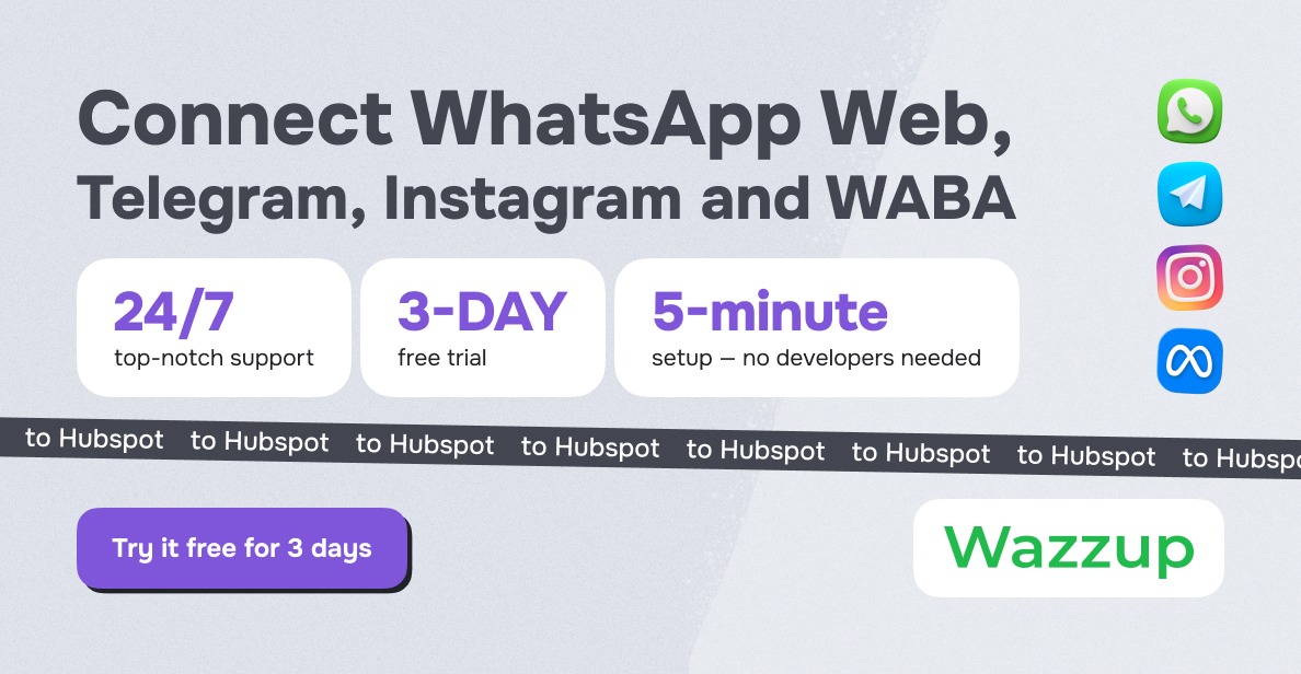 Wazzup — simple integration of WhatsApp, Telegram, WABA, and Instagram with HubSpot